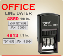 Trodat 4813 or Trodat 4850 Self Ink Line Daters. Select your choice by clicking proper button below and then type in your copy in box provided.