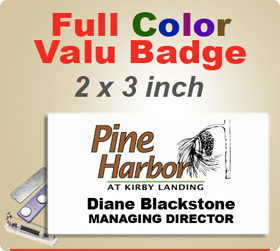 Custom Imprinted Full Color Valu Badges. Color Name Badge size is 2 x 3 inch. Place order here and then email to customercare@insigniah.com your logo in a pdf or ai file at 300 dpi resolution