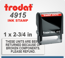 Get a Trodat Printy 4915 Custom Ink Rubber Stamp here. The impression area is 1 inch by 2-3/4 inches. Place your order by 4 pm central and we'll ship it by tomorrow.