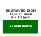 Shown here is a 4x10 Engraved Sign includes self adhesive tape on back.